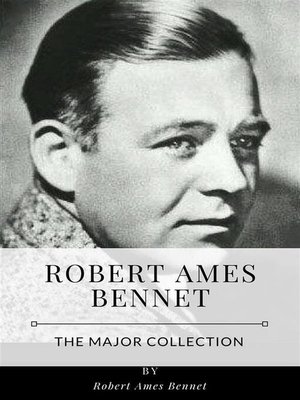 cover image of Robert Ames Bennet &#8211; the Major Collection